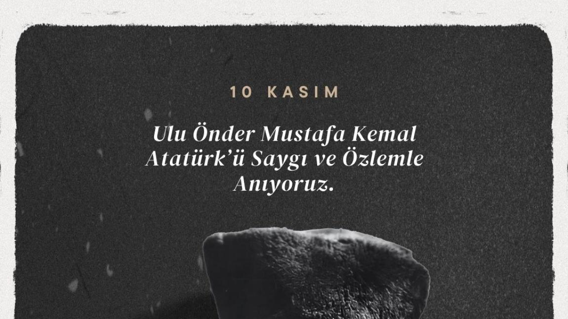 10 Kasım Atatürk'ü Anma ve Atatürk Haftası 